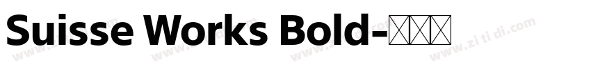 Suisse Works Bold字体转换 Suisse Works Bold字体转换